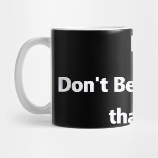 Don't Be Racist Mug